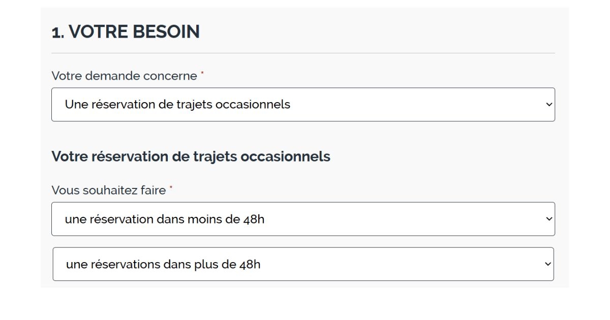 Le visuel est une capture du formulaire. Dans l'encadré "Votre besoin" : à la question "votre demande concerne", la réponse "une réservation de trajets occasionnels" est sélectionnée. Puis à la question "vous souhaitez faire" : 2 réponses sont sélectionnées, "une réservation dans moins de 48h" ou "une réservation dans plus de 48h".